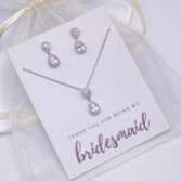 Photograph: 'Thank You For Being My Bridesmaid' Silver Teardrop Crystal Jewellery Set